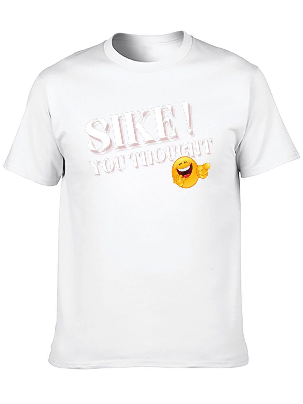 SIKE! You Thought Graphic Novelty T-Shirt