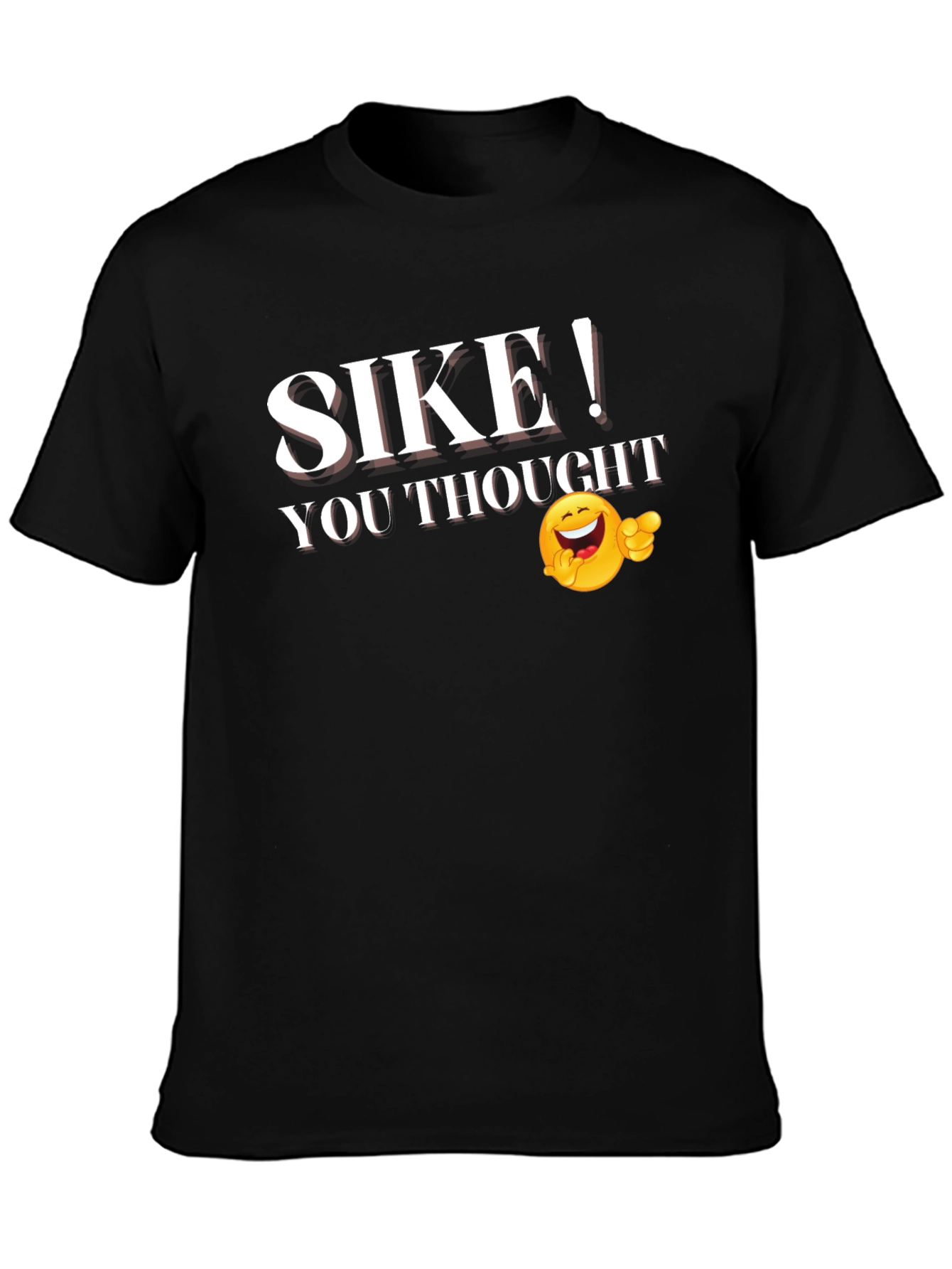 SIKE! You Thought Graphic Novelty T-Shirt