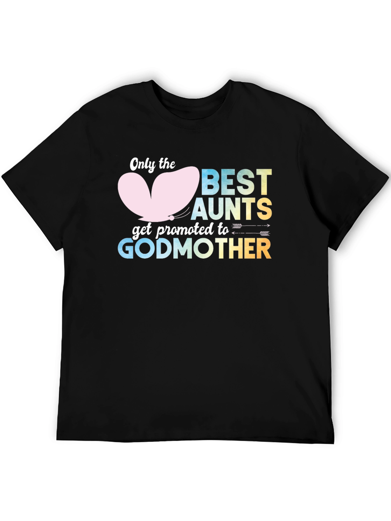 Best Aunts Get Promoted to Godmother T-Shirt