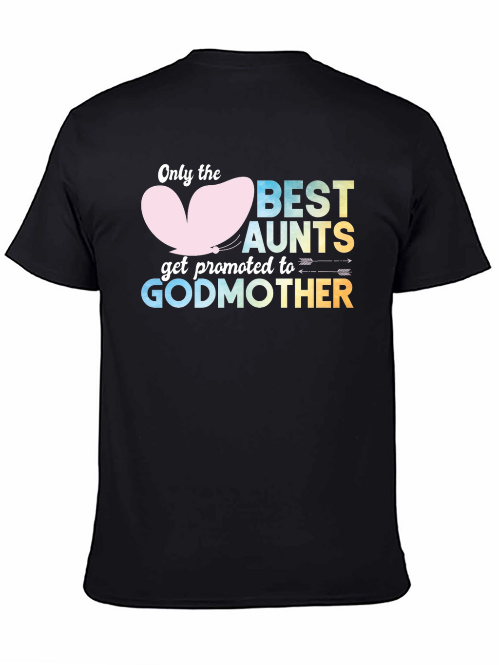 Best Aunts Get Promoted to Godmother T-Shirt
