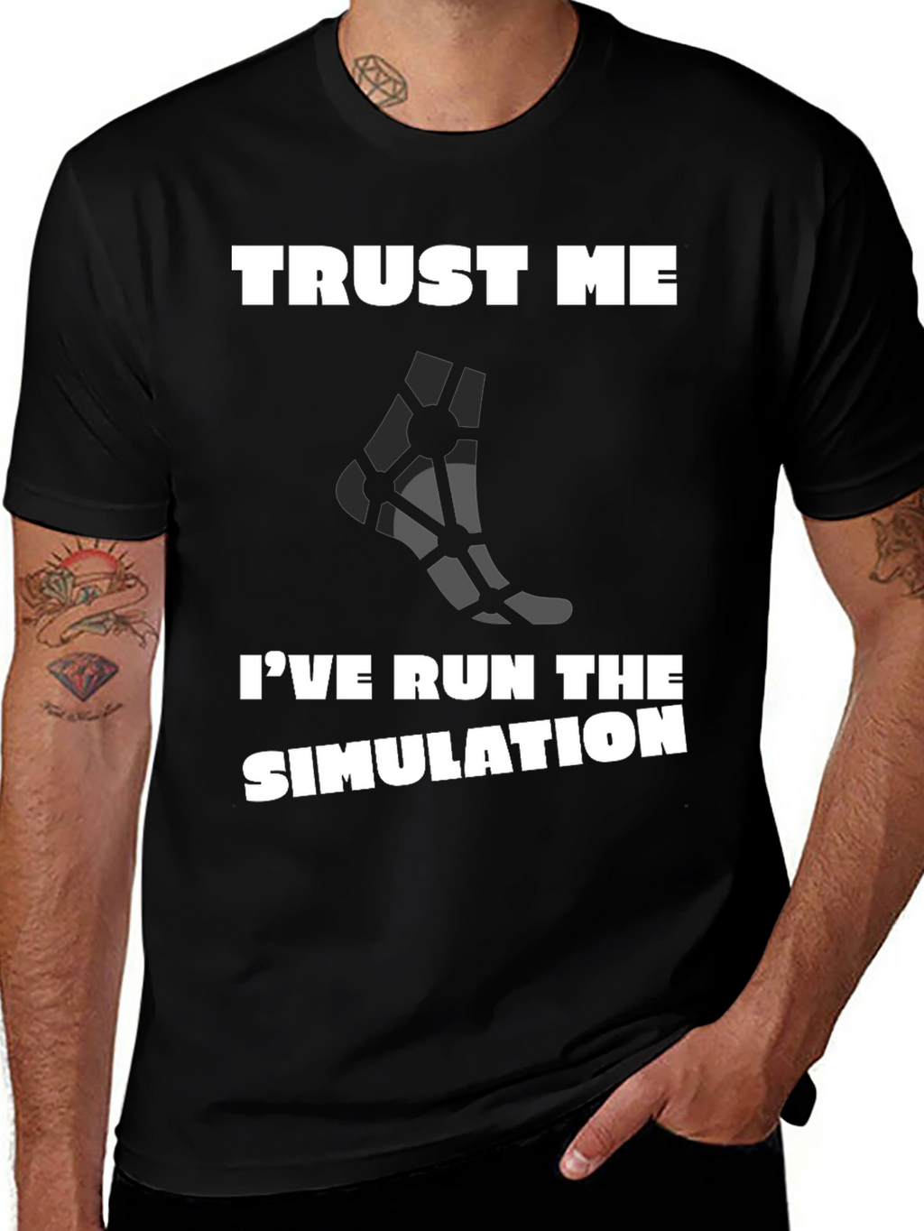 Trust Me Ive Run the Simulation T-Shirt