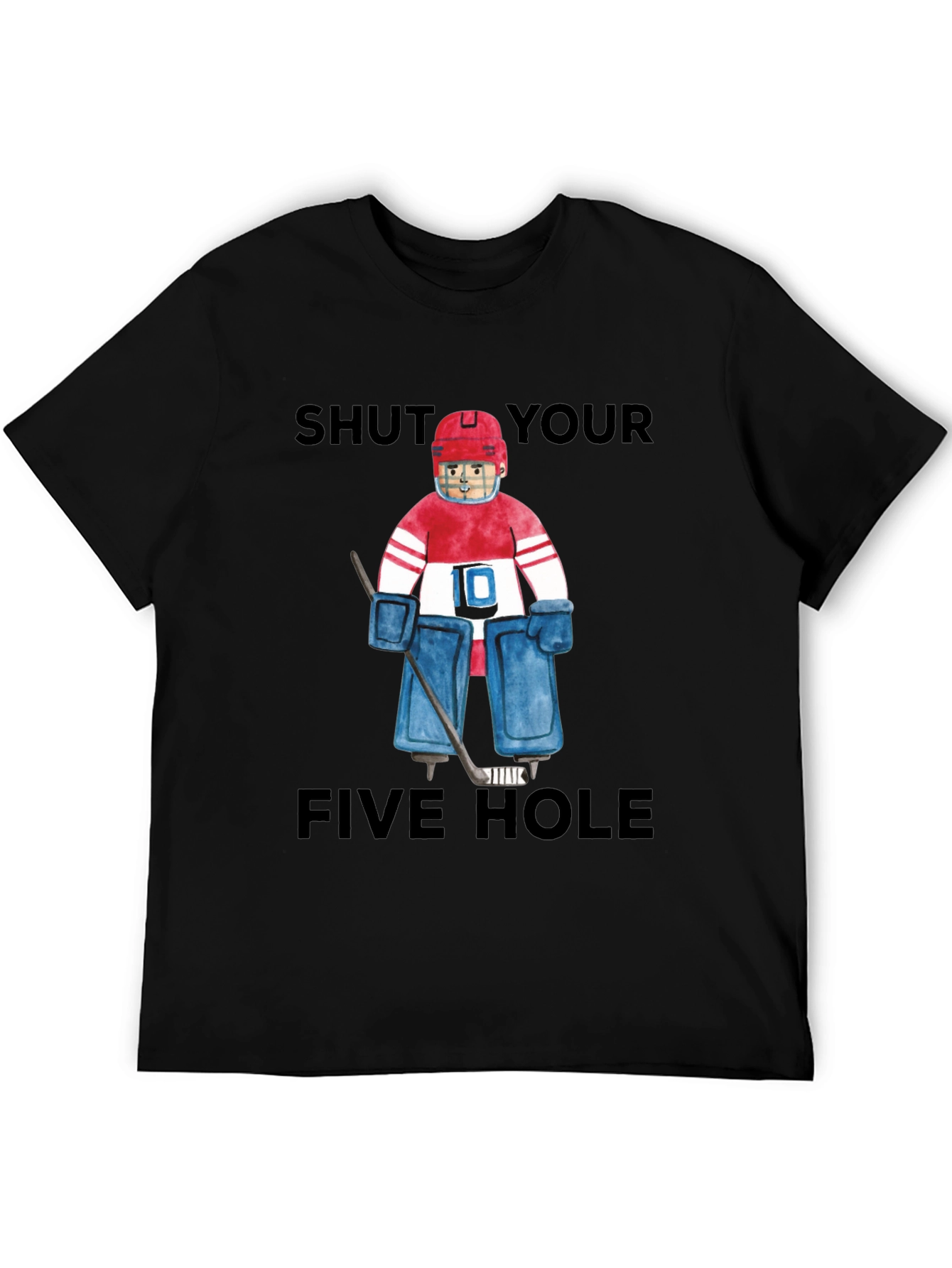 Shut Your Five Hole Goalie T-Shirt