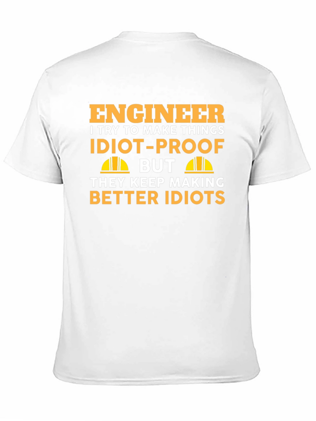 Engineer Idiot-Proof T-Shirt - Funny Engineering Gift