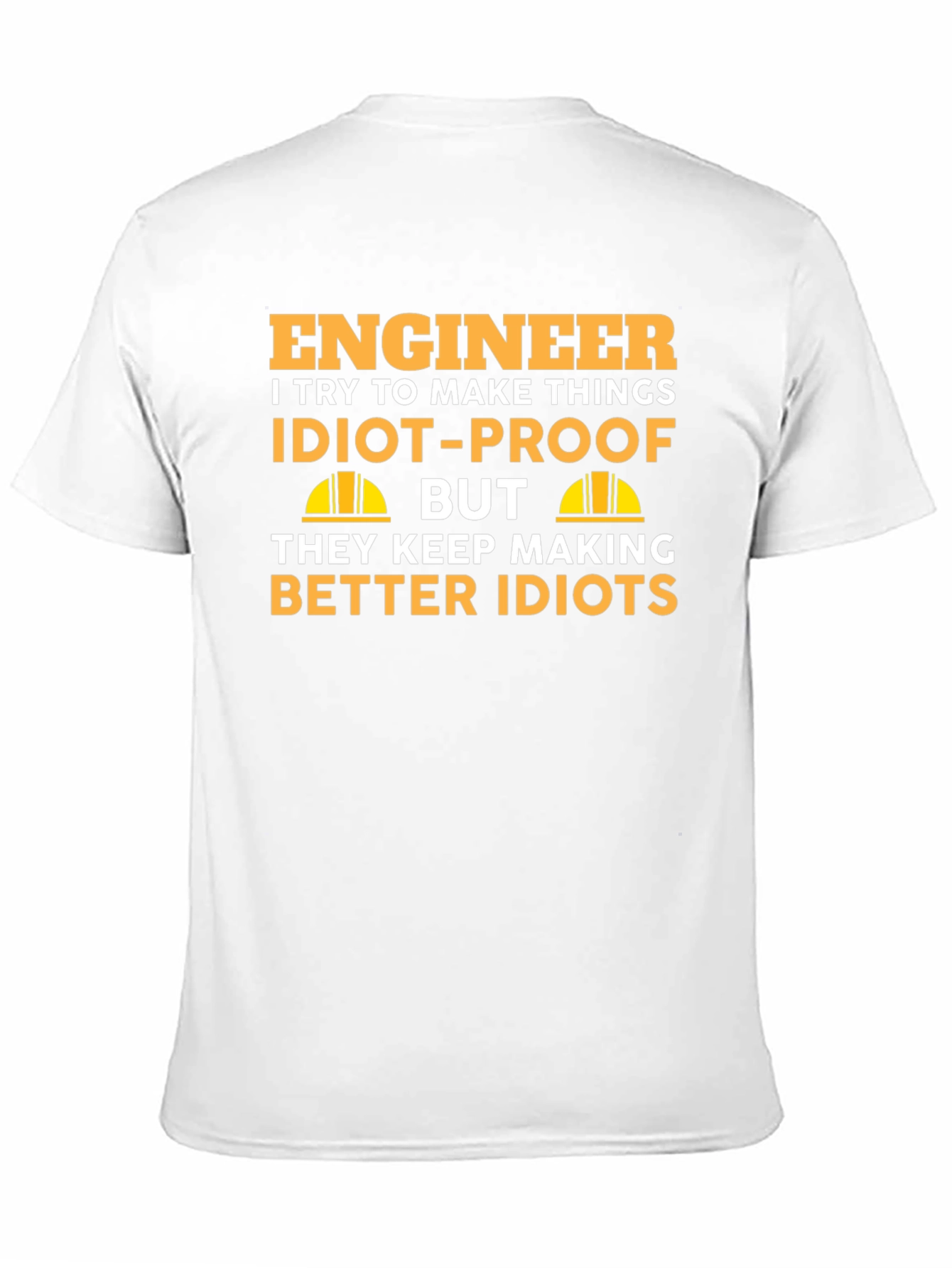 Engineer Idiot-Proof T-Shirt - Funny Engineering Gift