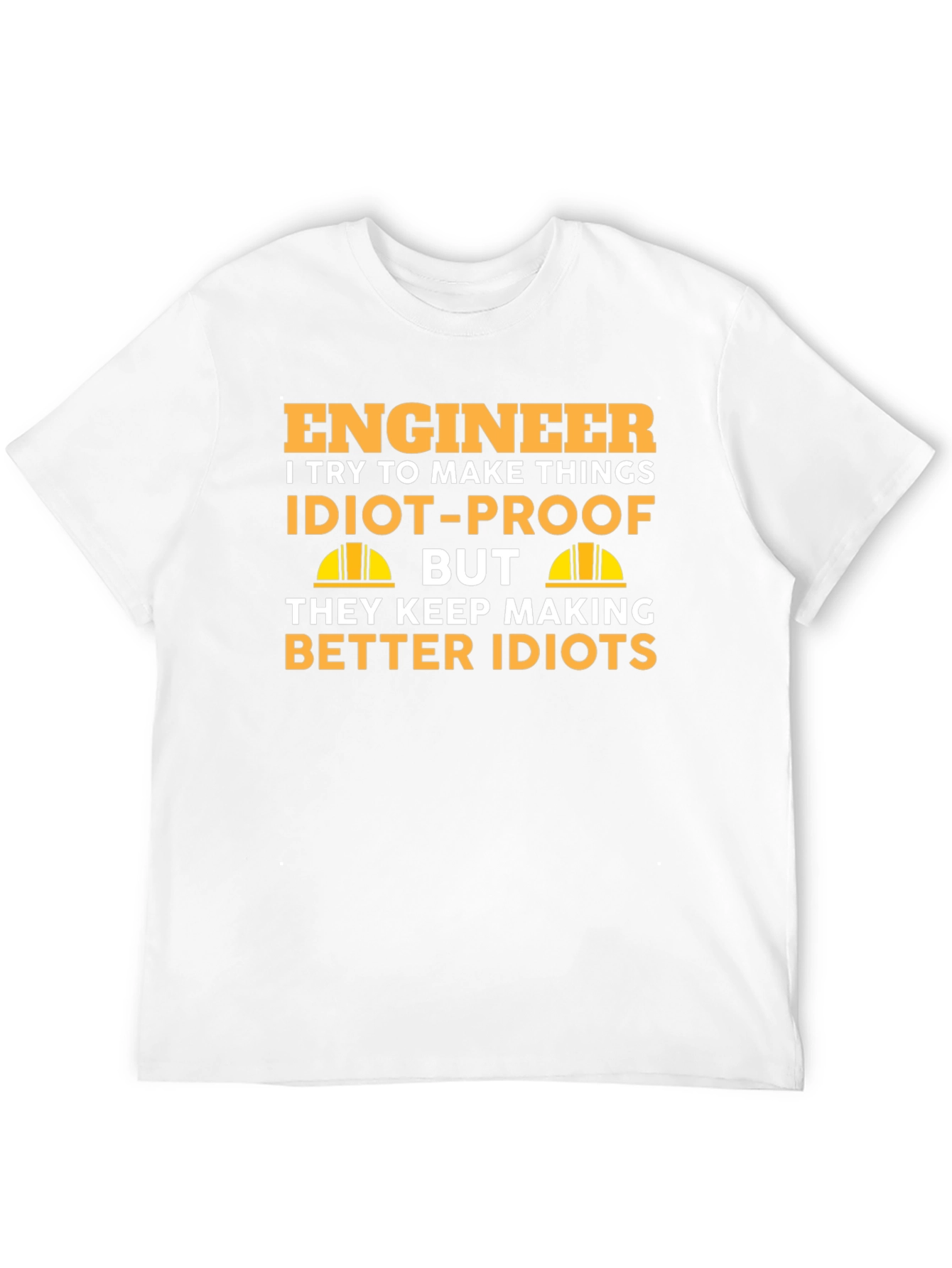 Engineer Idiot-Proof T-Shirt - Funny Engineering Gift