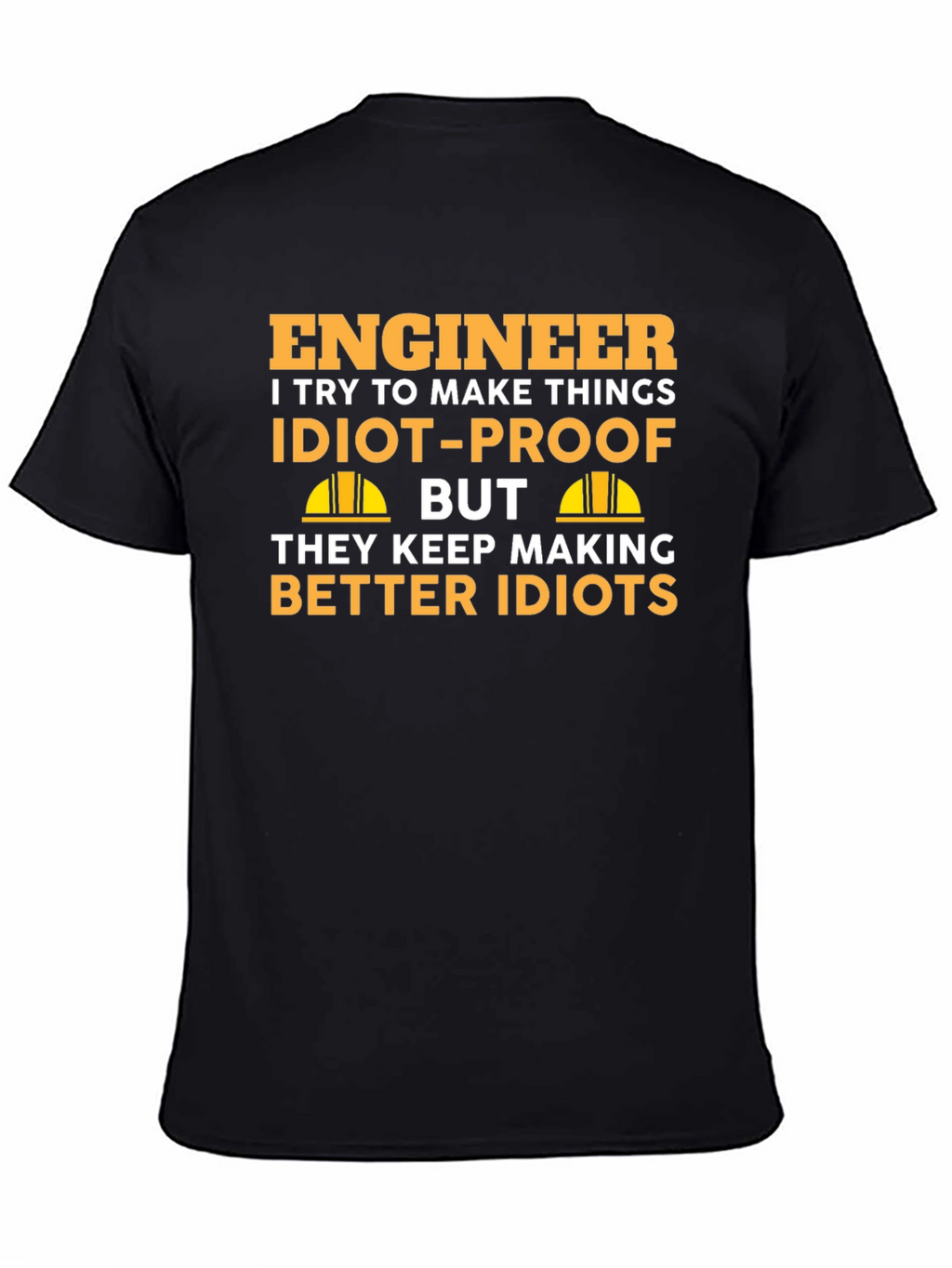 Engineer Idiot-Proof T-Shirt - Funny Engineering Gift
