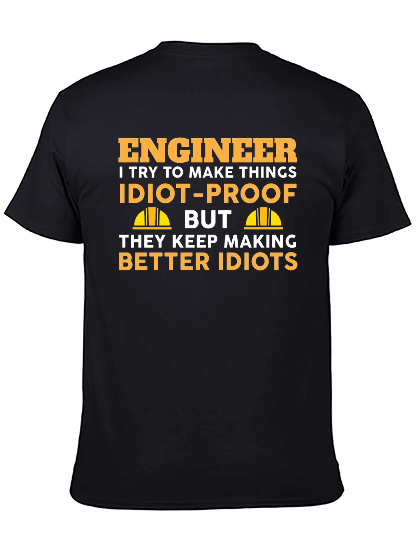 Engineer Idiot-Proof T-Shirt - Funny Engineering Gift