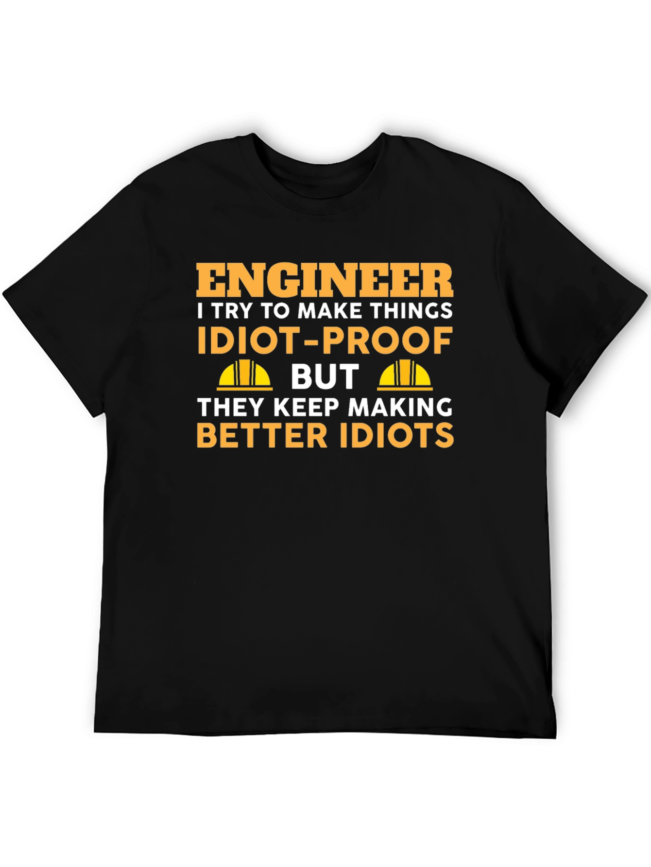 Engineer Idiot-Proof T-Shirt - Funny Engineering Gift