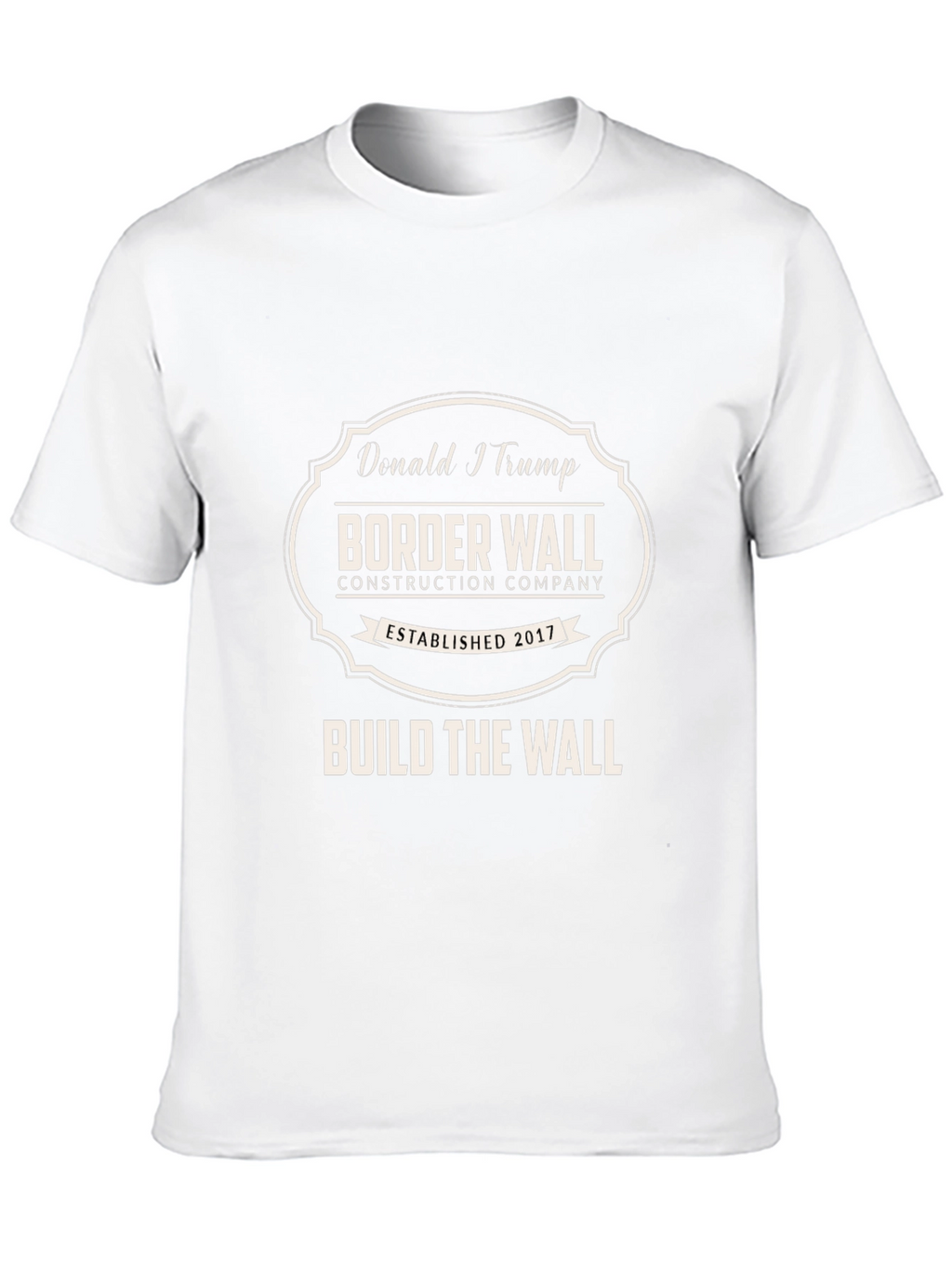 Donald Trump Border Wall Construction Company T-Shirt
