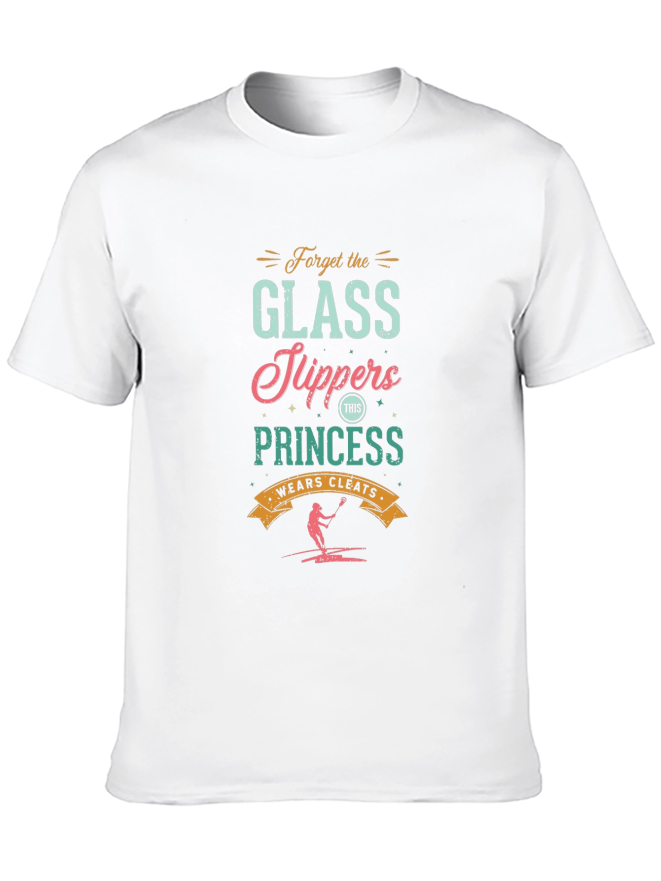 Forget Glass Slippers Lacrosse Princess Graphic Tee