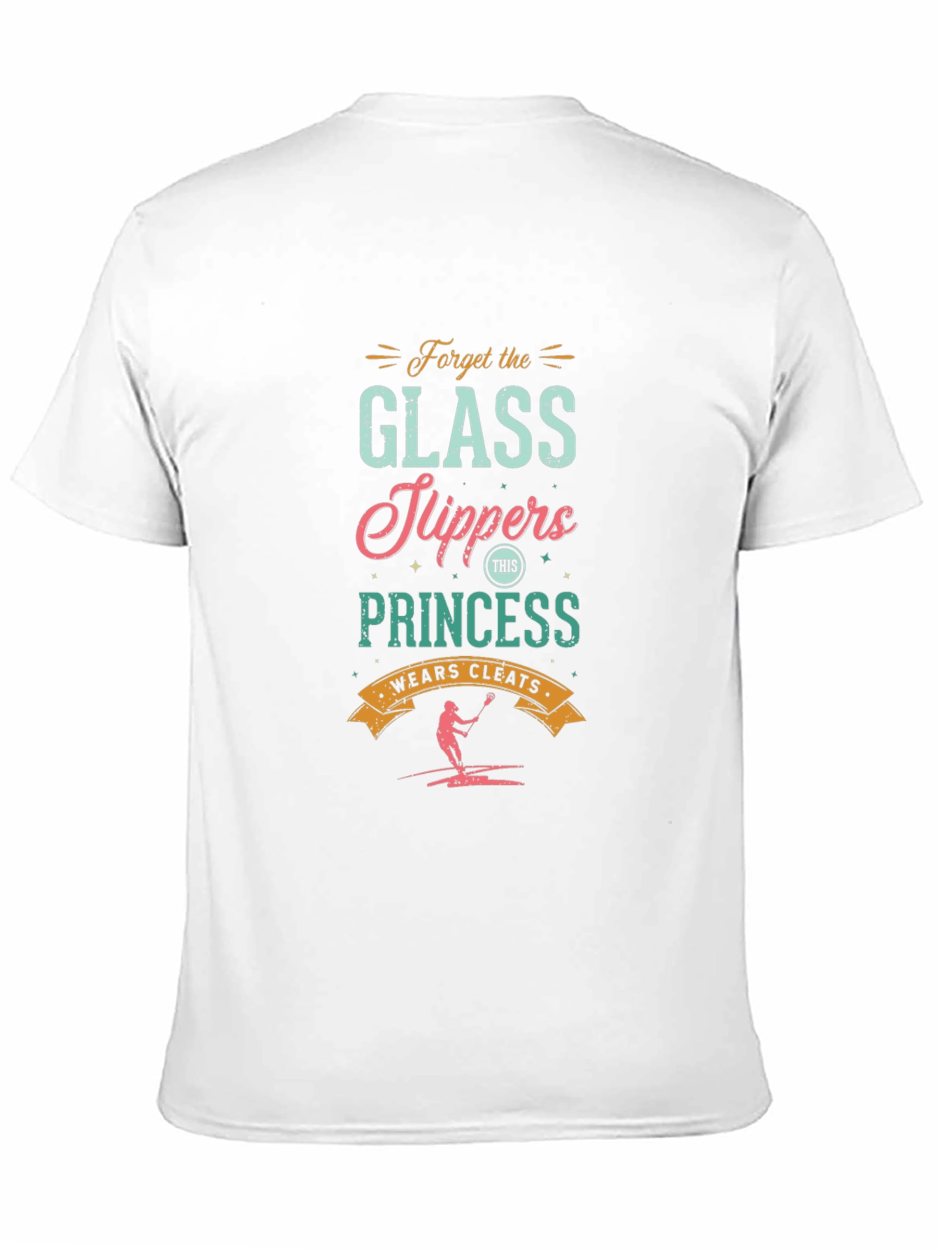 Forget Glass Slippers Lacrosse Princess Graphic Tee
