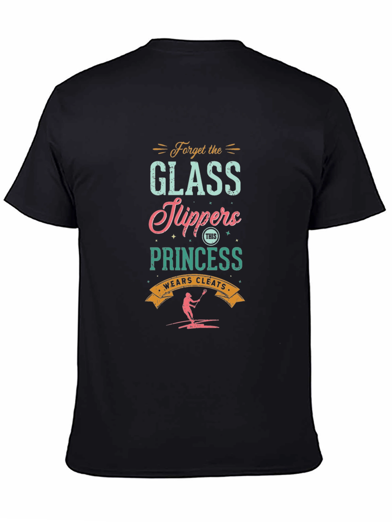 Forget Glass Slippers Lacrosse Princess Graphic Tee