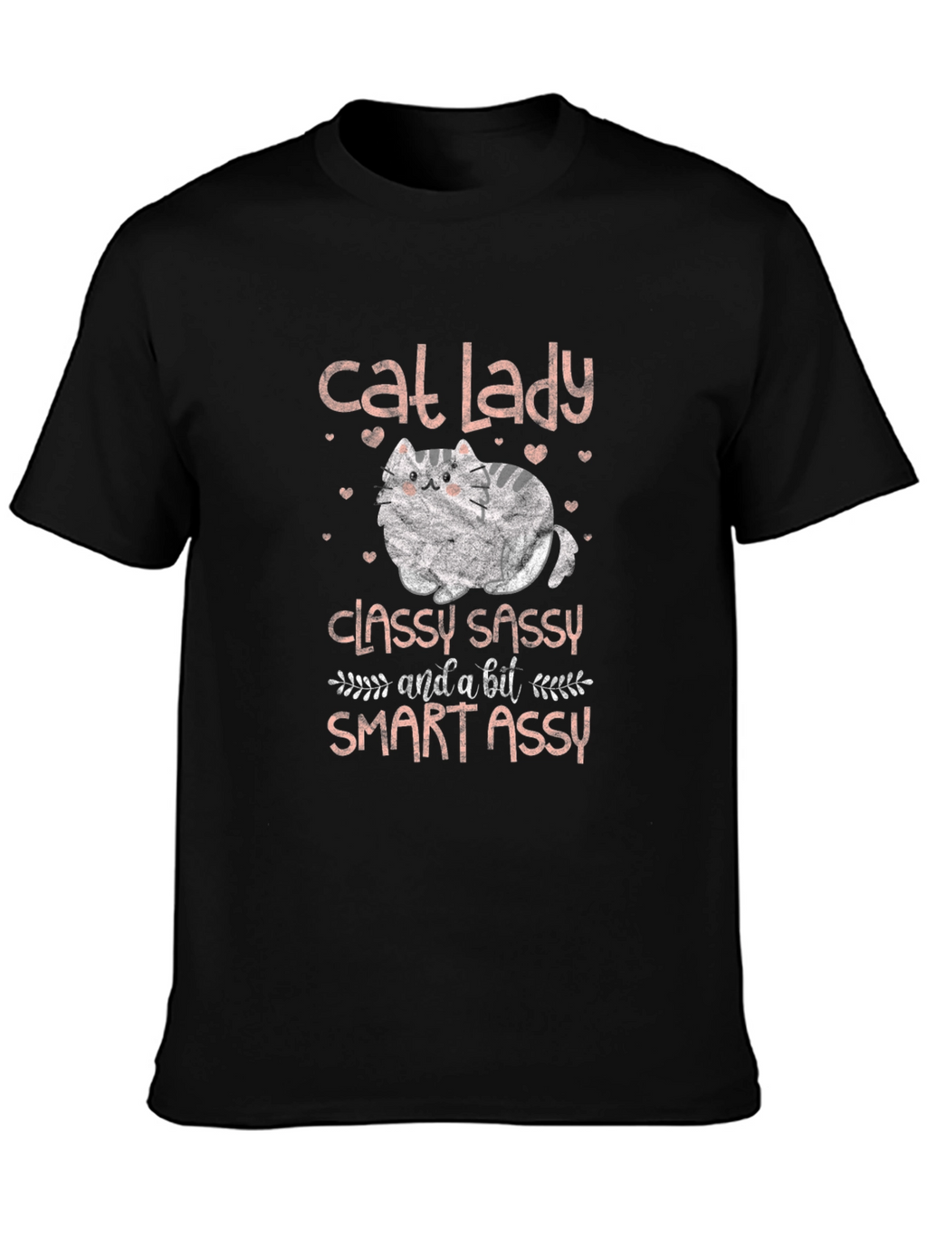 Cat Lady T-Shirt - Classy Sassy & Smart Assy
