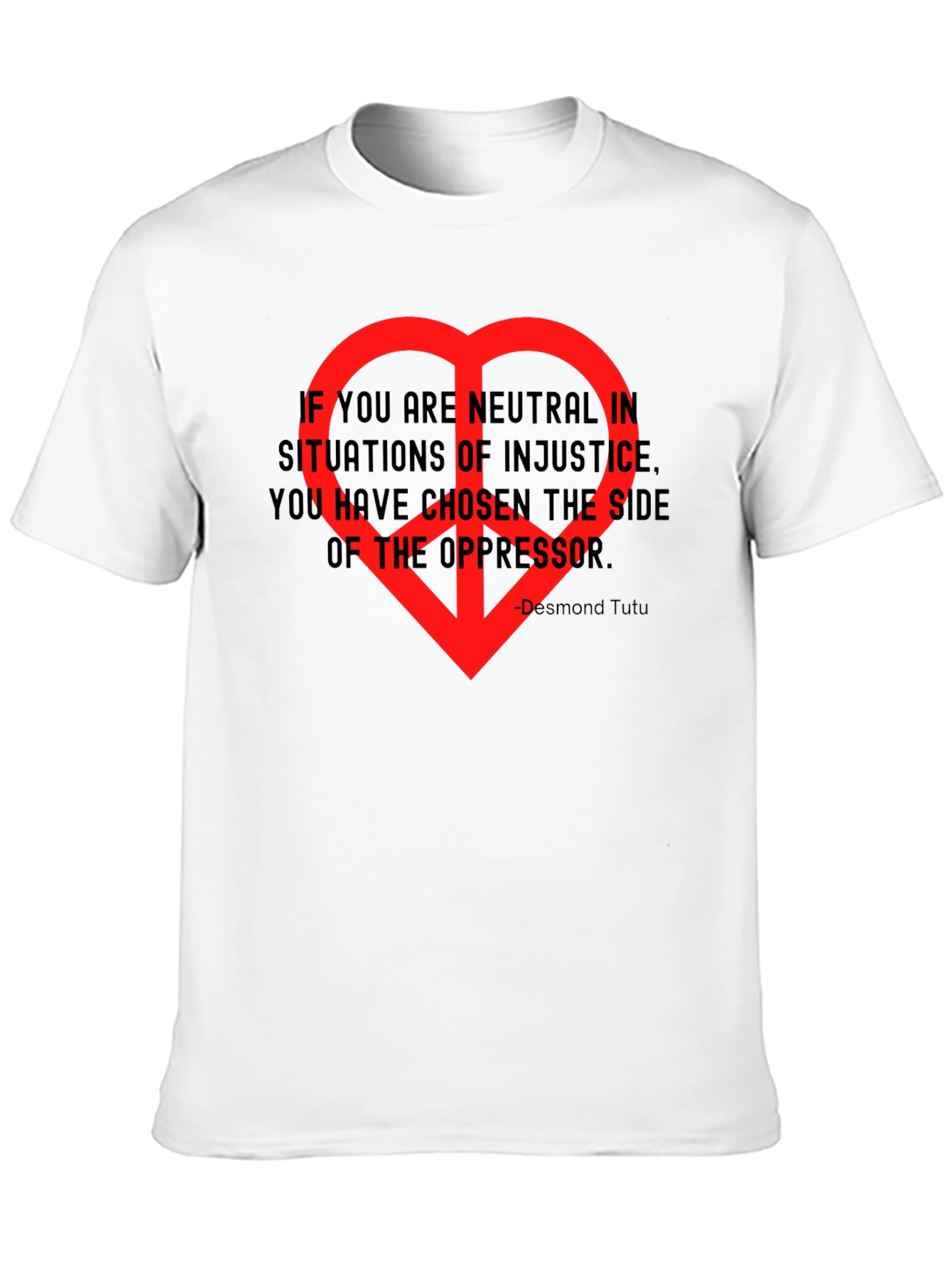 Neutrality Injustice T-Shirt - Desmond Tutu Quote Heart
