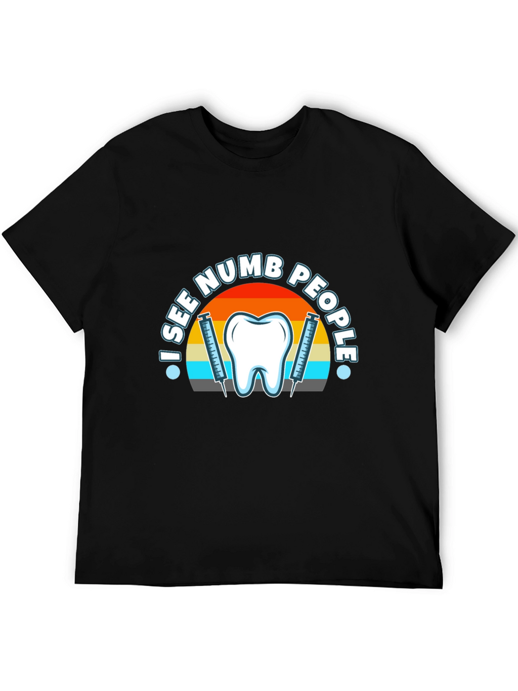 I See Numb People Dental T-Shirt