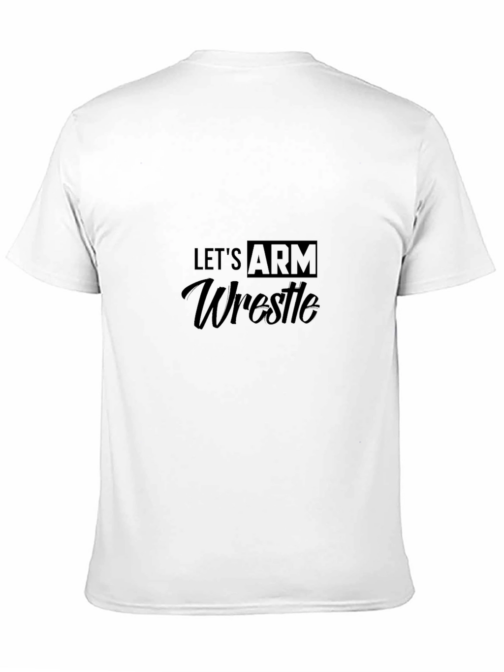 Lets Arm Wrestle Black T-Shirt