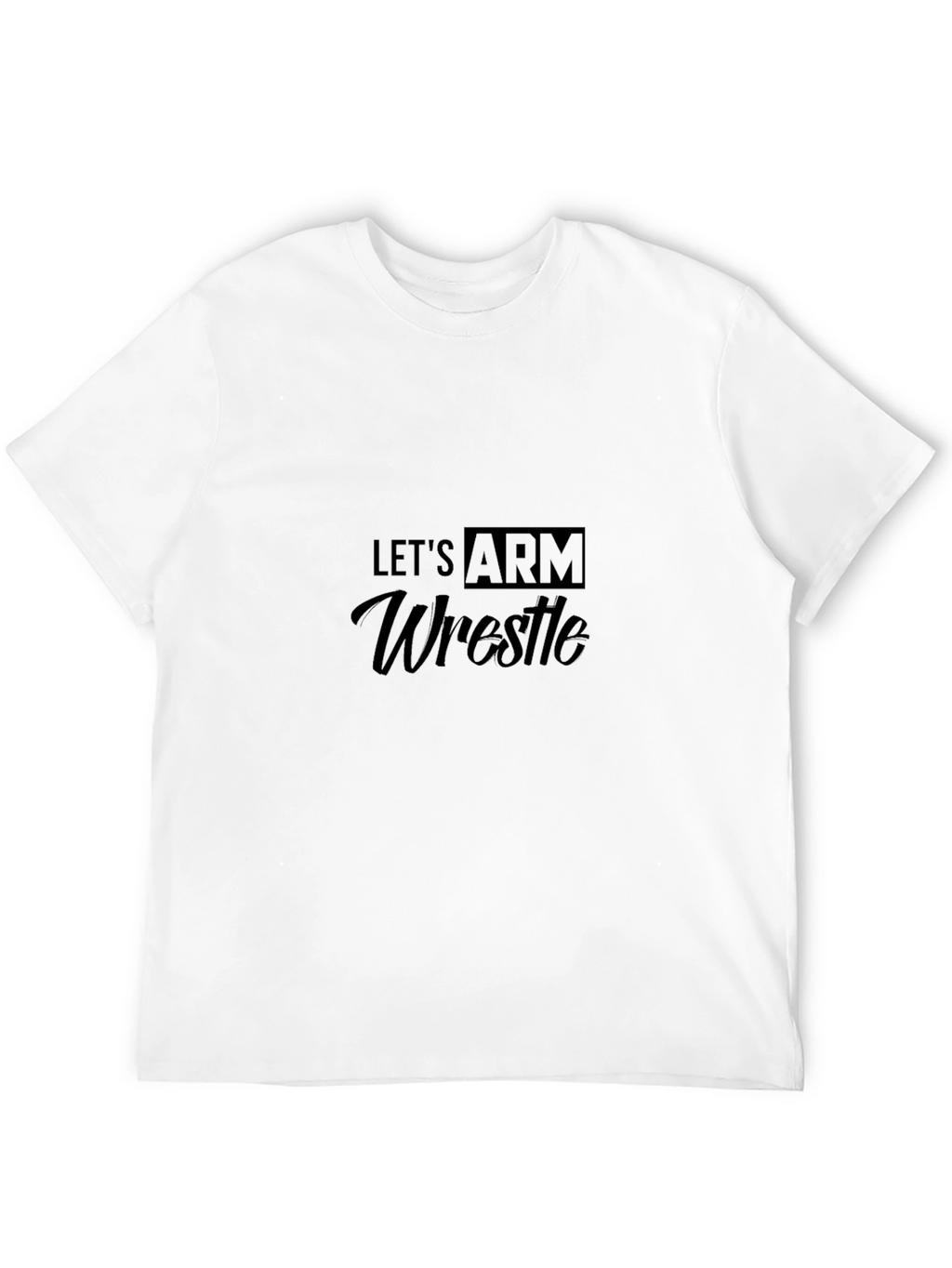Lets Arm Wrestle Black T-Shirt