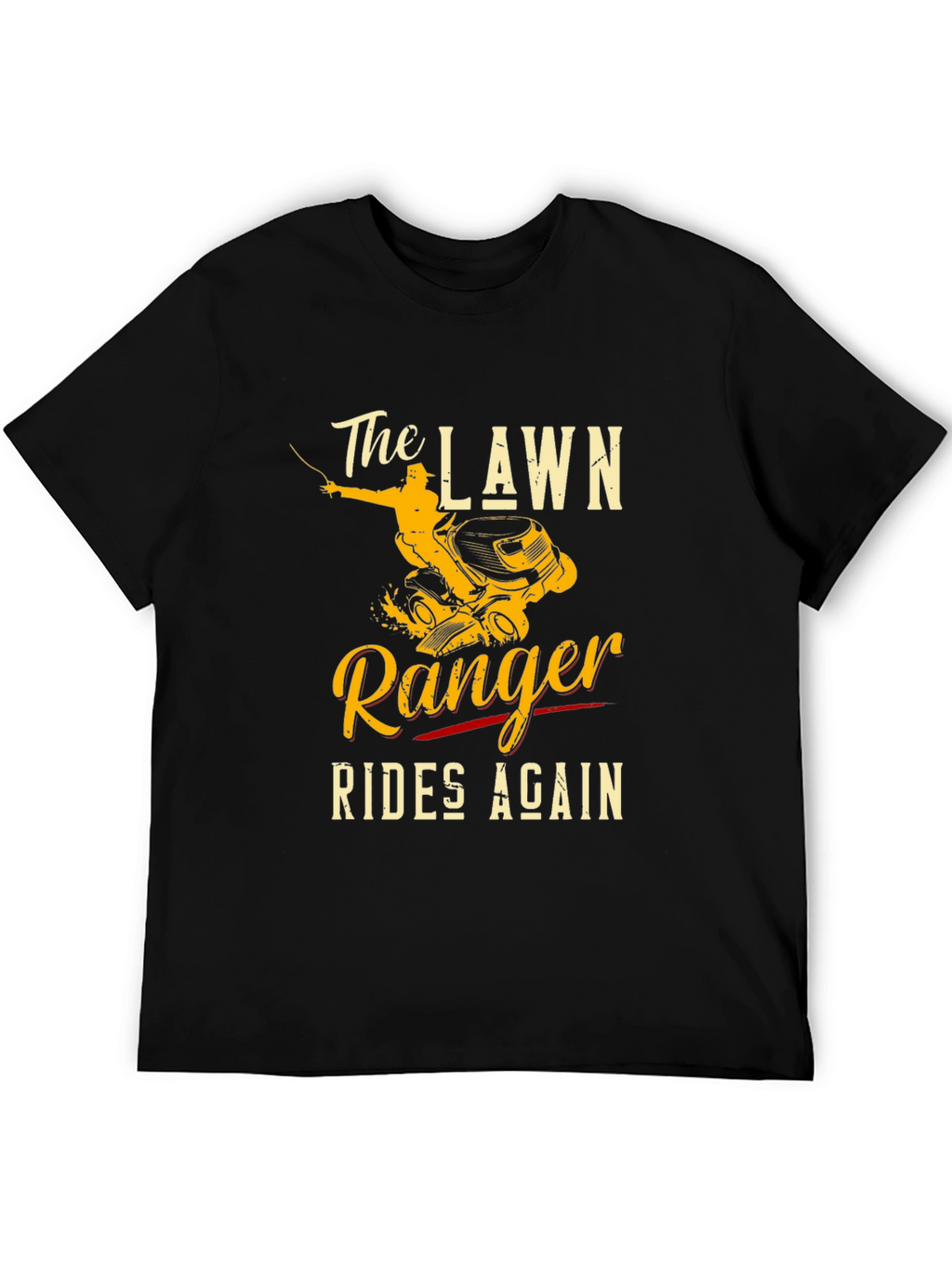 The Lawn Ranger Rides Again T-Shirt