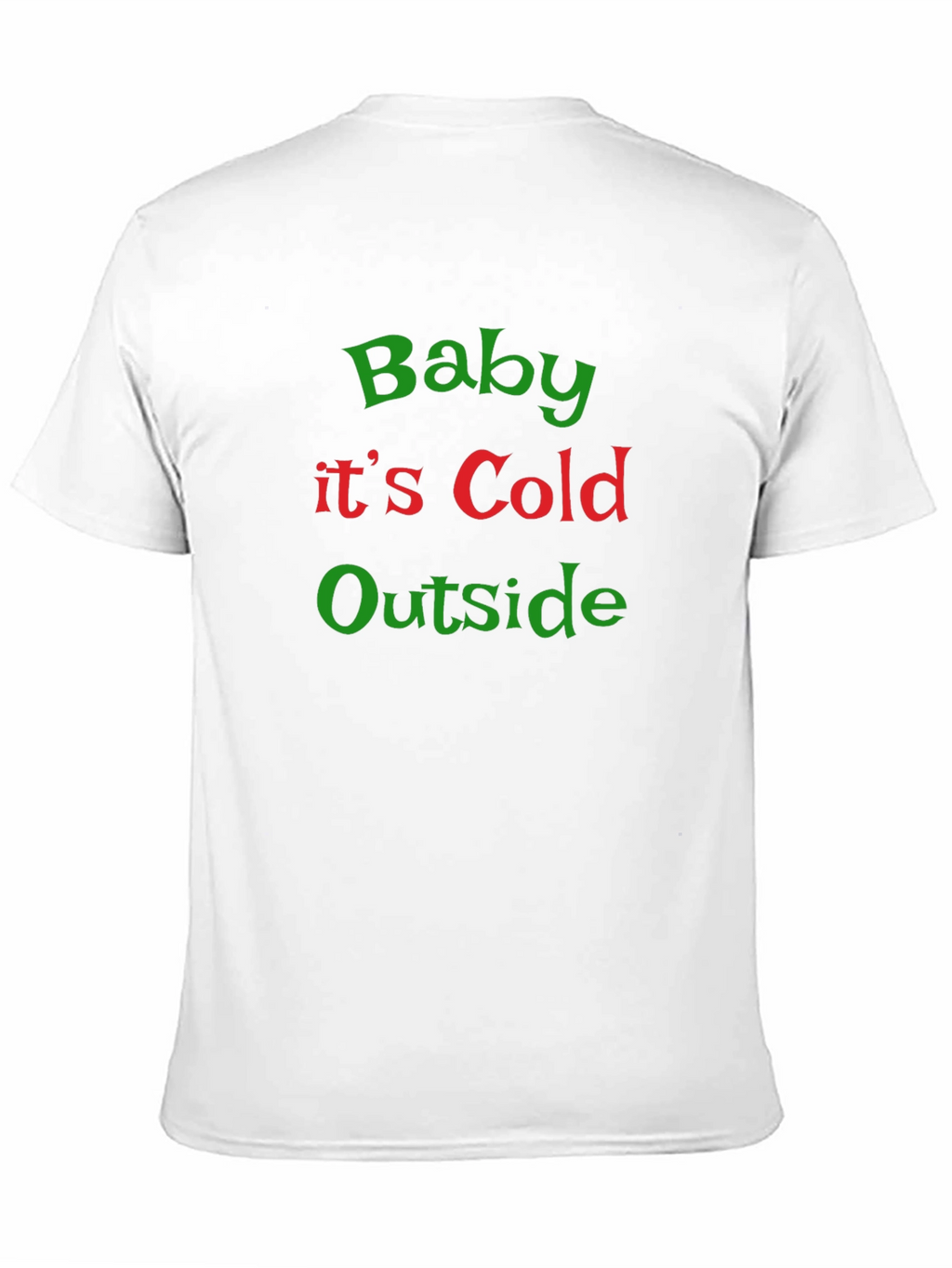 Baby Its Cold Outside Christmas Graphic Tee