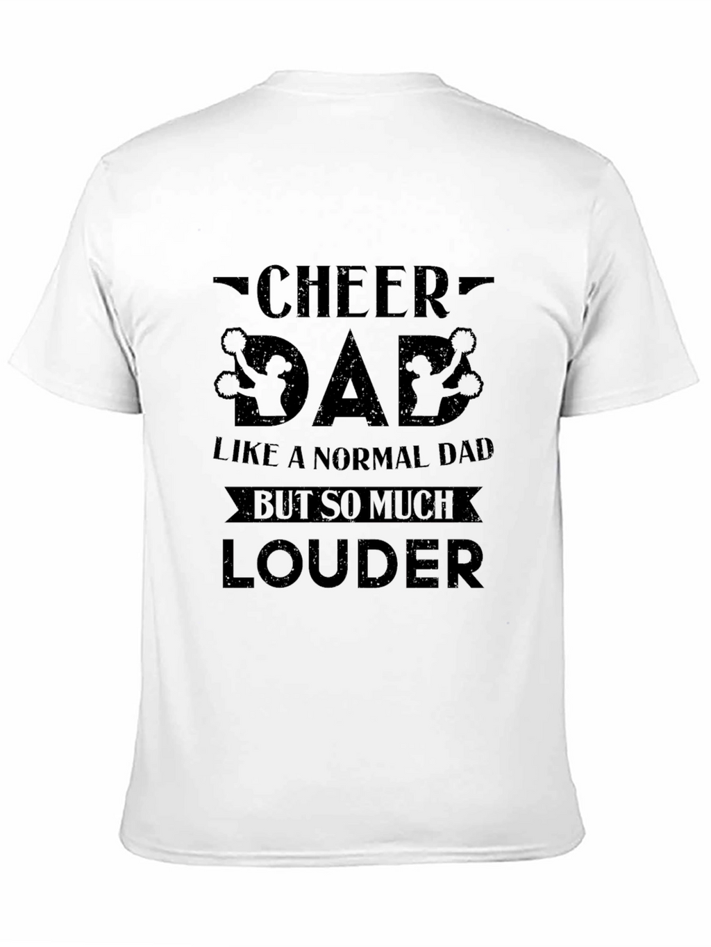 Cheer Dad Louder T-Shirt