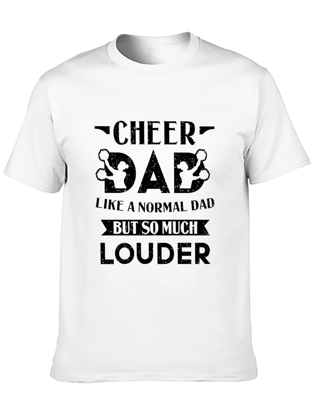 Cheer Dad Louder T-Shirt