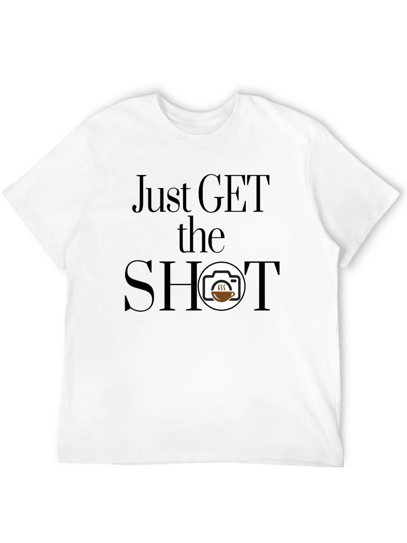 Just Get the Shot Coffee Camera T-Shirt
