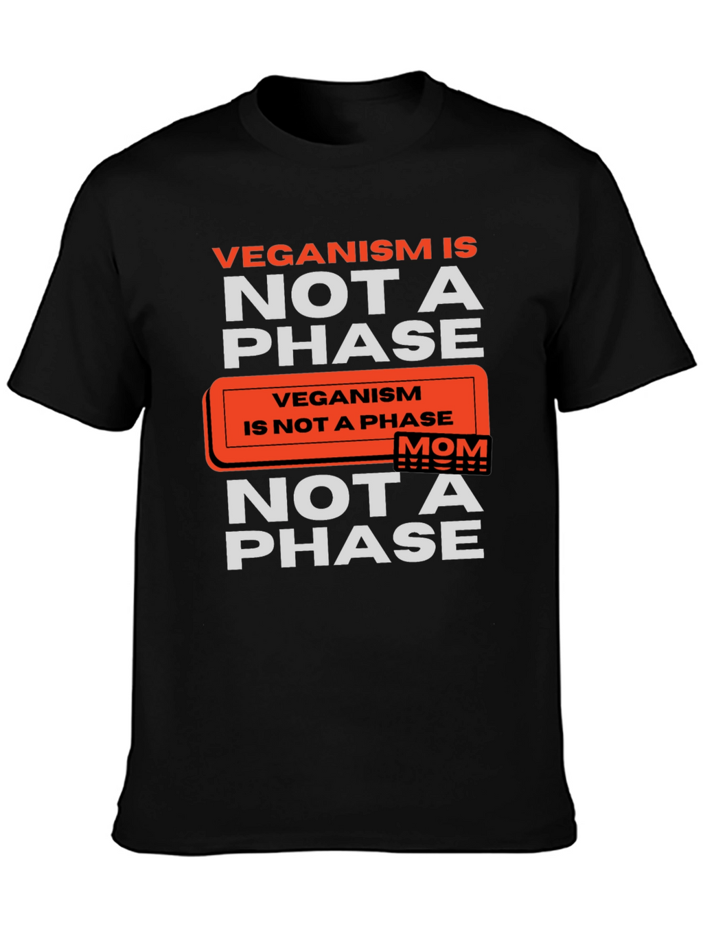 Veganism is Not a Phase T-Shirt