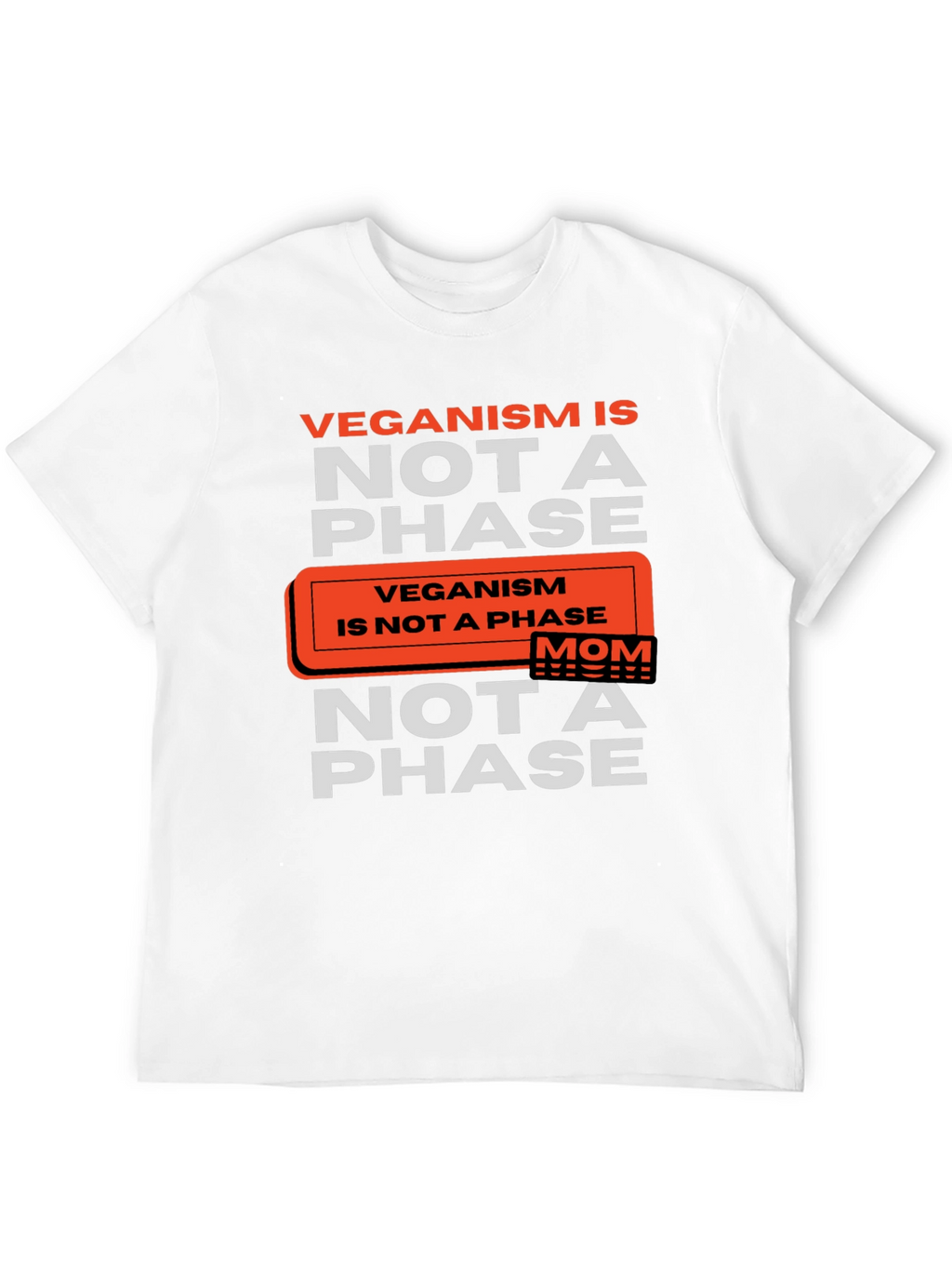 Veganism is Not a Phase T-Shirt