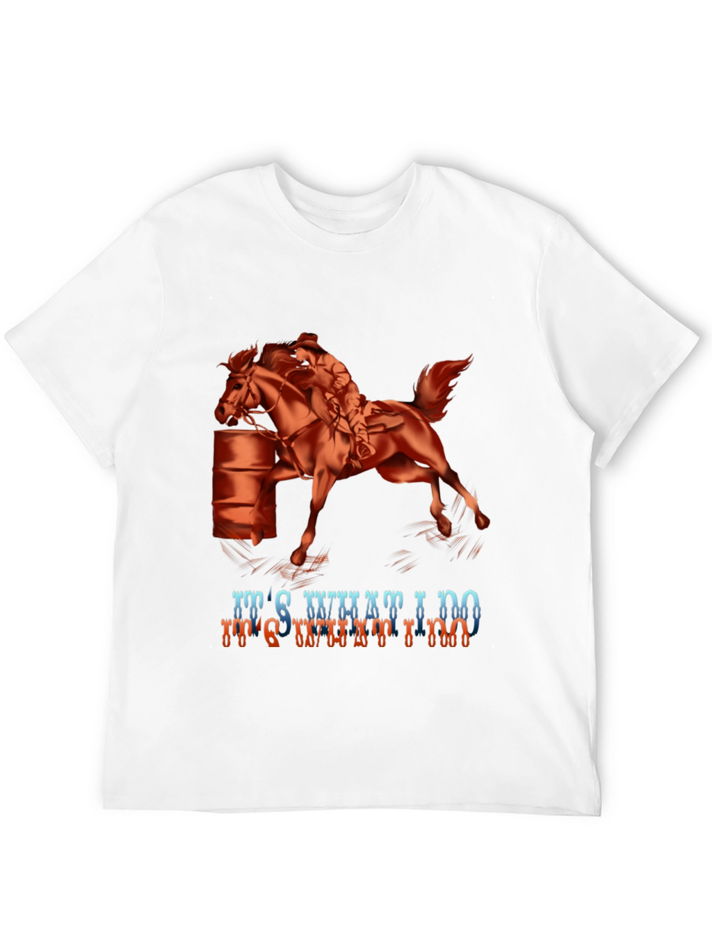 Barrel Racing Graphic Tee - Its What I Do!