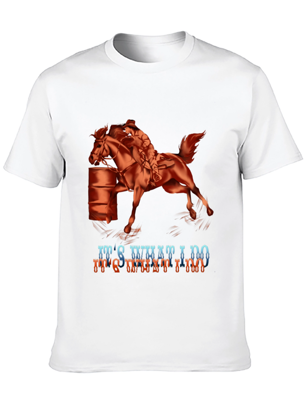 Barrel Racing Graphic Tee - Its What I Do!