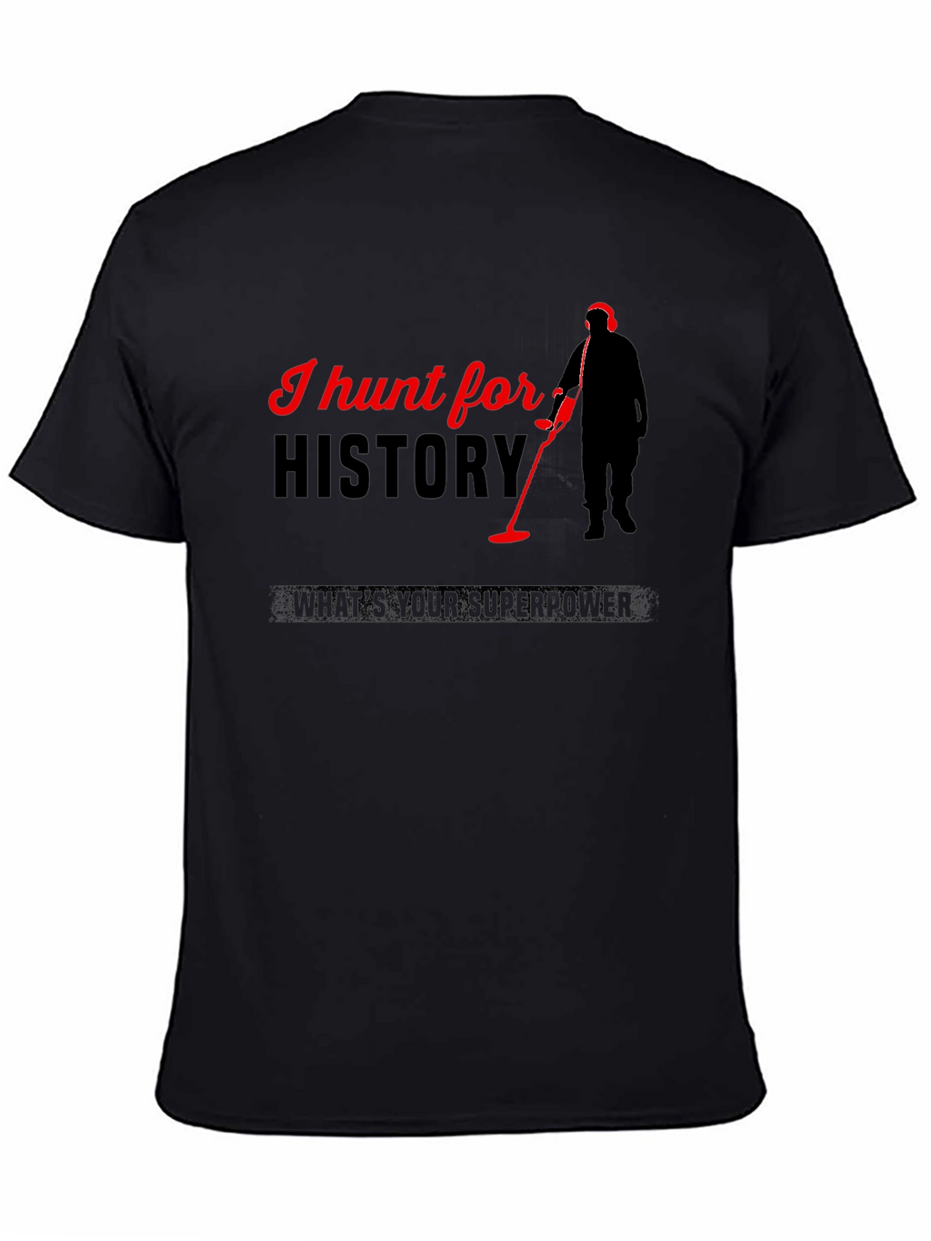 I Hunt for History T-Shirt