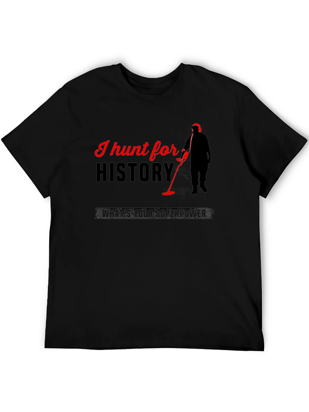 I Hunt for History T-Shirt
