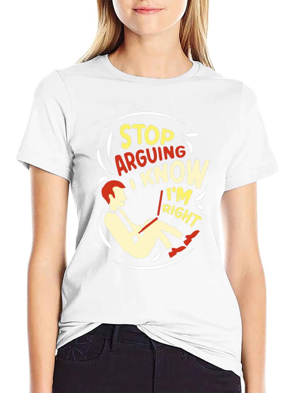 Stop Arguing I Know Im Right Graphic T-Shirt