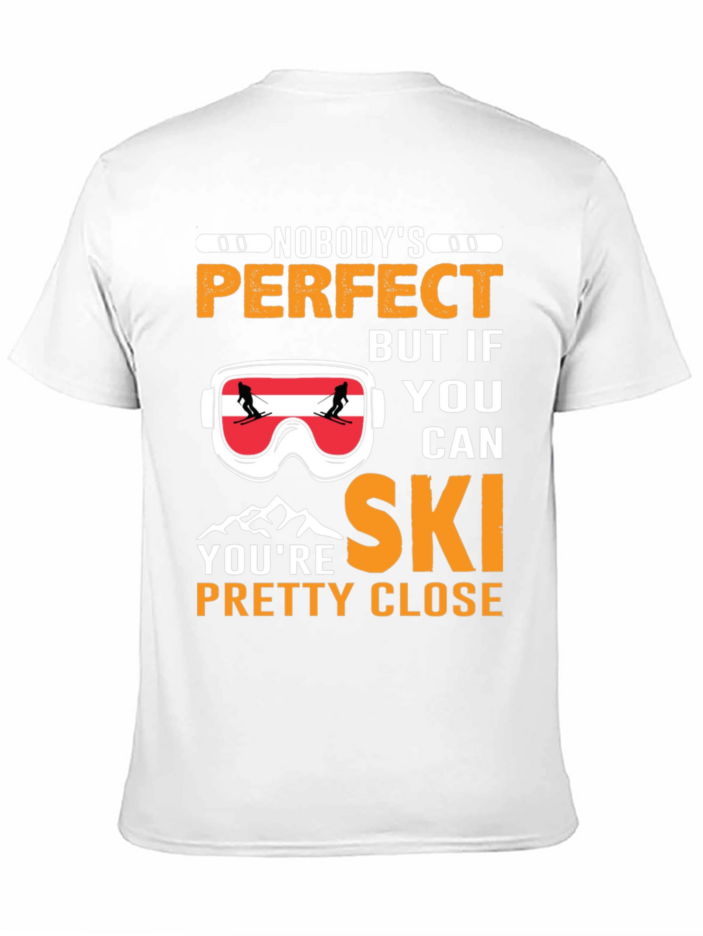 Nobodys Perfect Ski T-Shirt