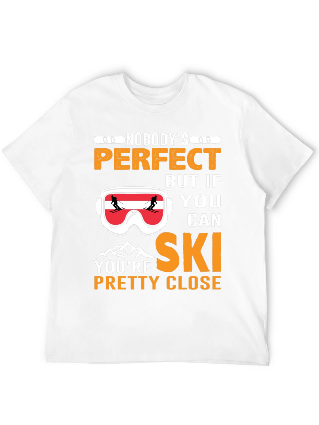 Nobodys Perfect Ski T-Shirt