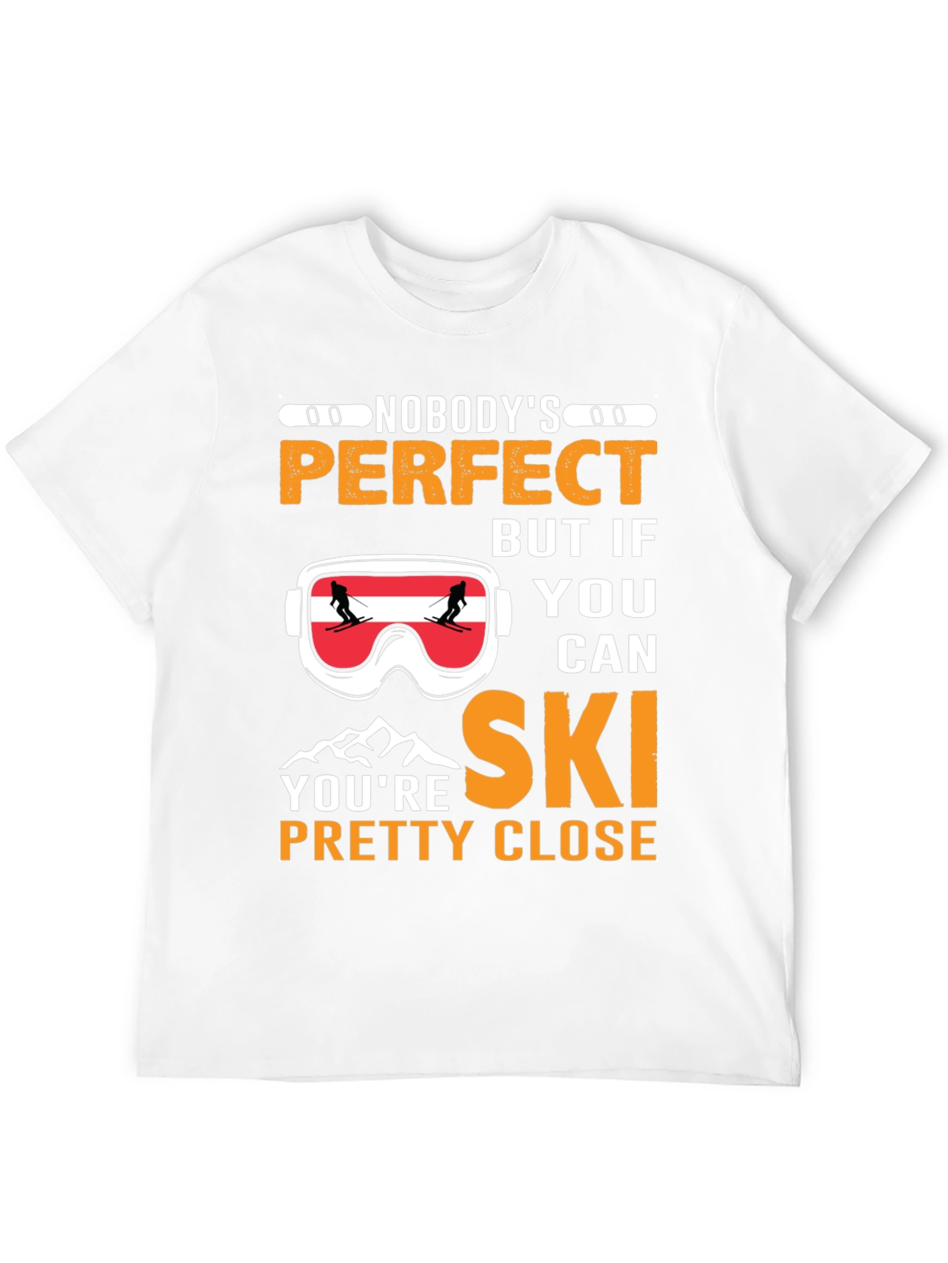 Nobodys Perfect Ski T-Shirt