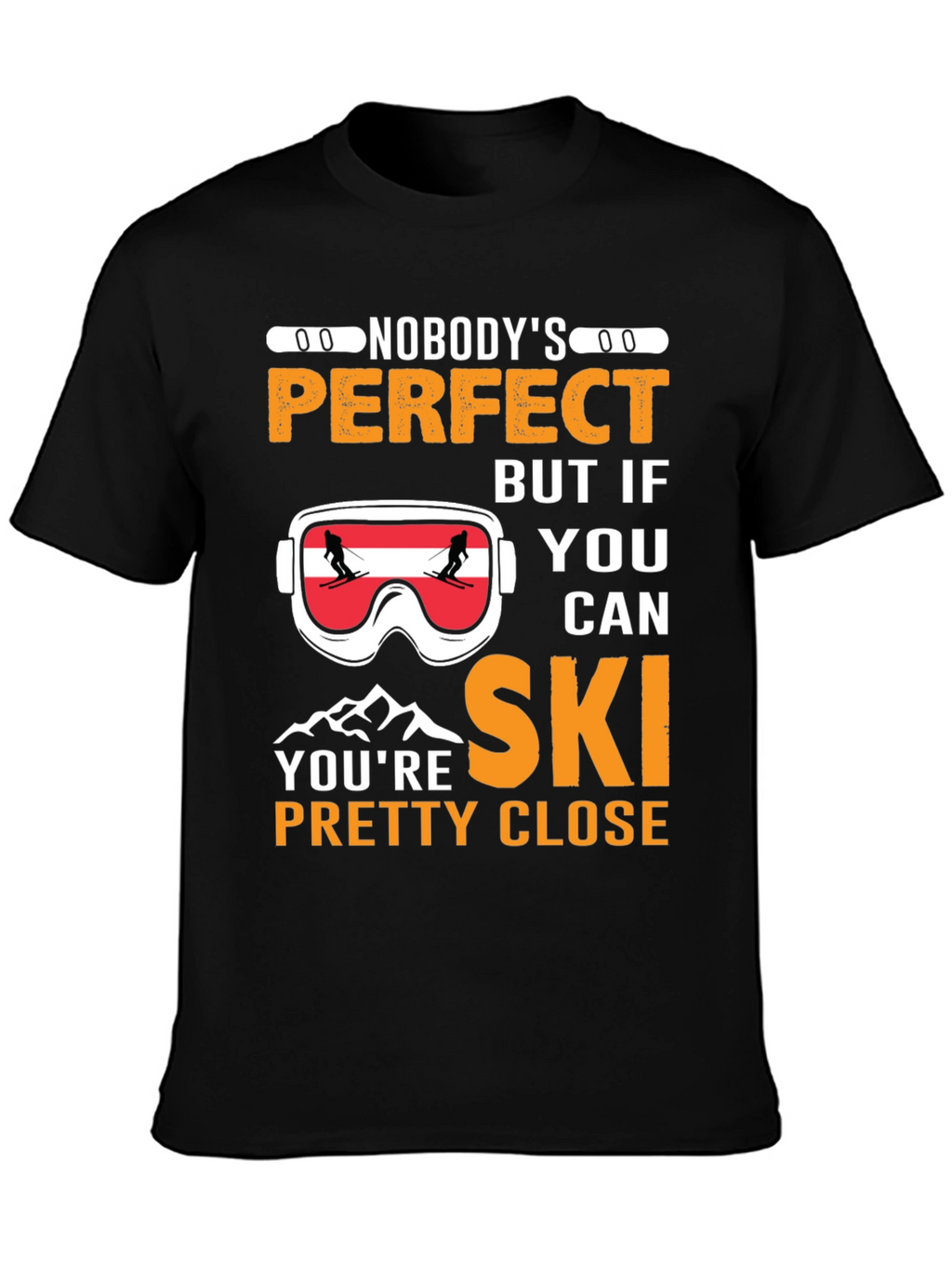 Nobodys Perfect Ski T-Shirt