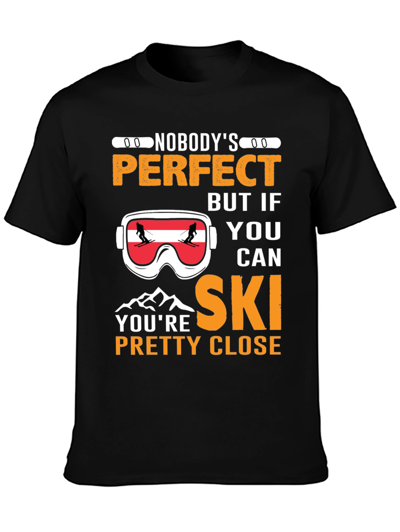 Nobodys Perfect Ski T-Shirt