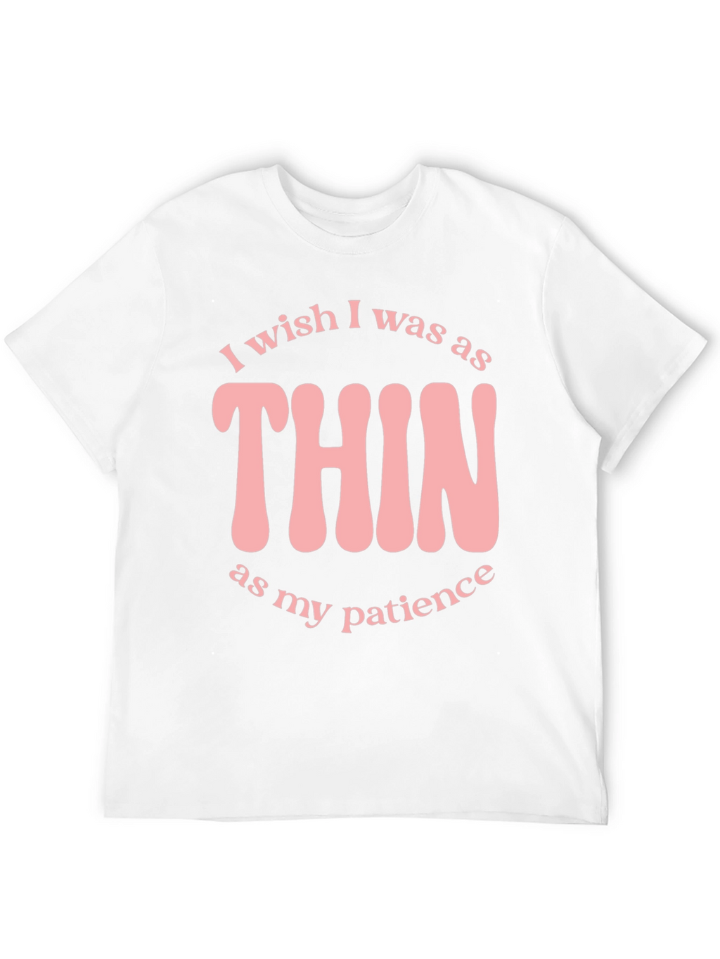 Funny Thin as my Patience Graphic T-Shirt