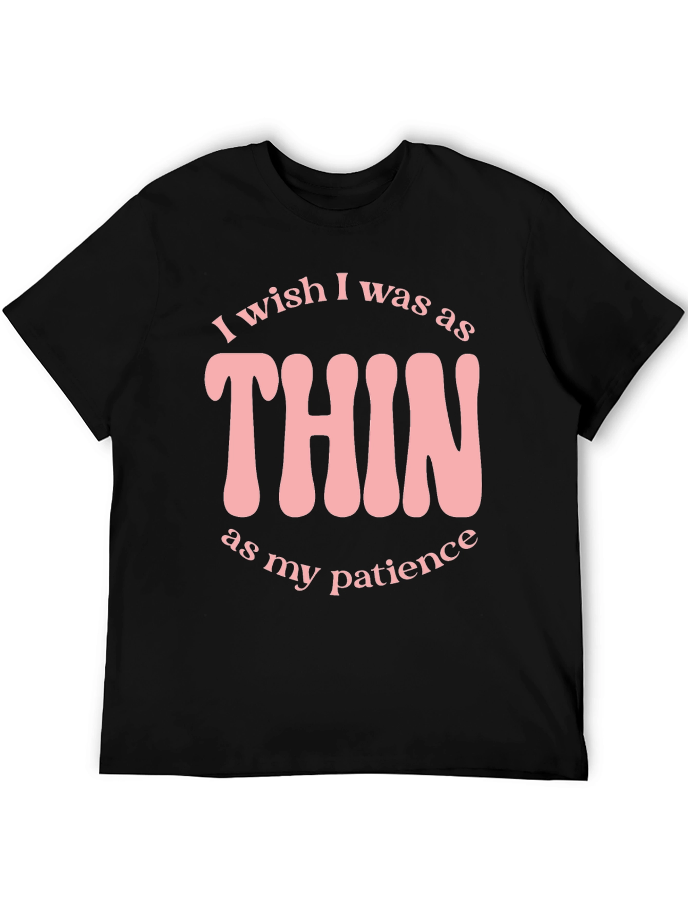 Funny Thin as my Patience Graphic T-Shirt