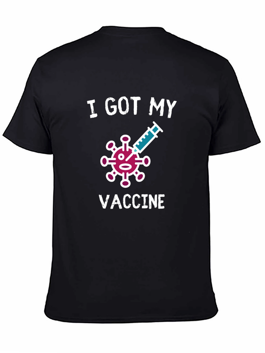 I Got My Vaccine T-Shirt - Novelty Graphic Tee