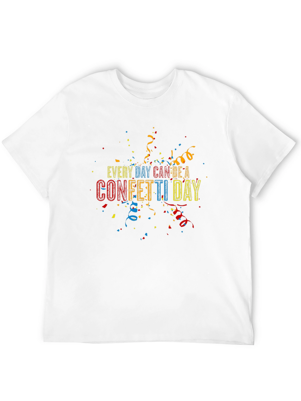 Every Day Can Be A Confetti Day T-Shirt