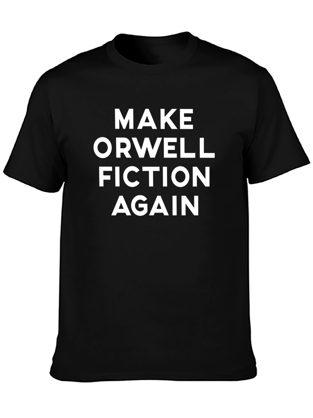 Make Orwell Fiction Again T-Shirt