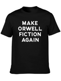 Make Orwell Fiction Again T-Shirt