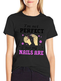 Nails Are Perfect T-Shirt