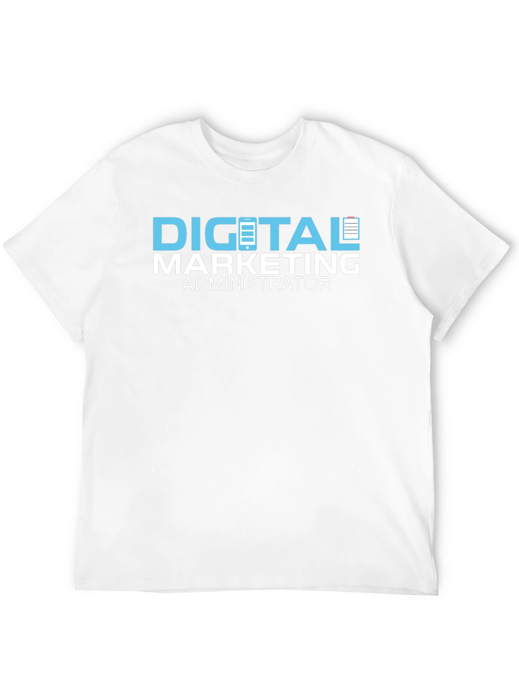 Digital Marketing Administrator T-Shirt