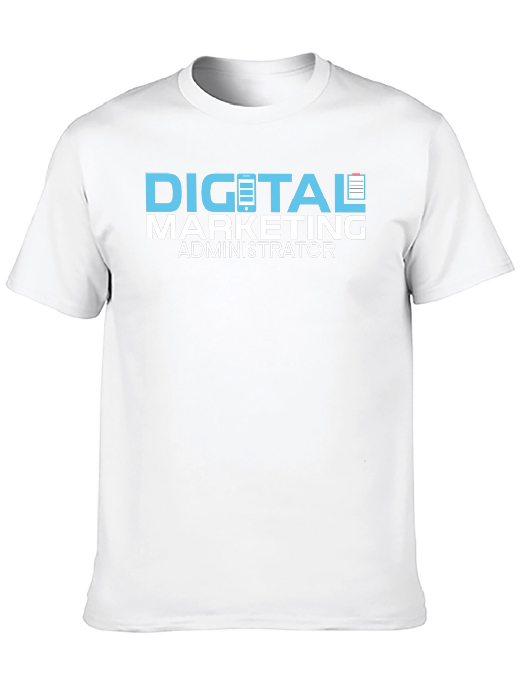Digital Marketing Administrator T-Shirt