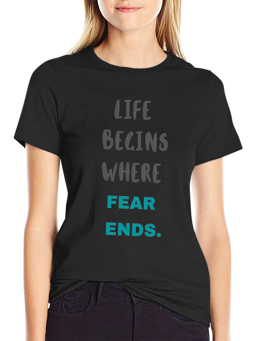 Motivational T-Shirt - Life Begins Where Fear Ends