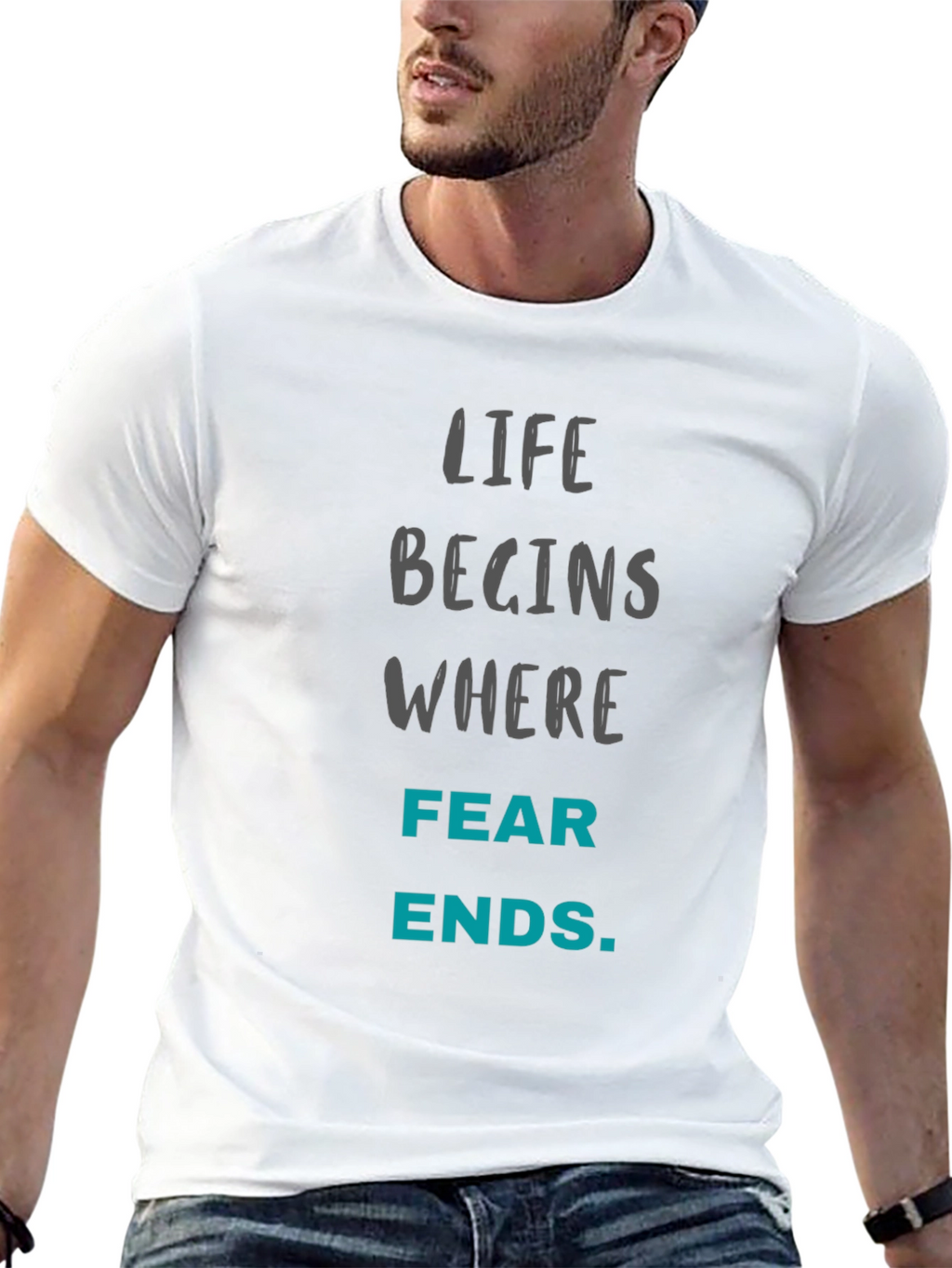 Motivational T-Shirt - Life Begins Where Fear Ends