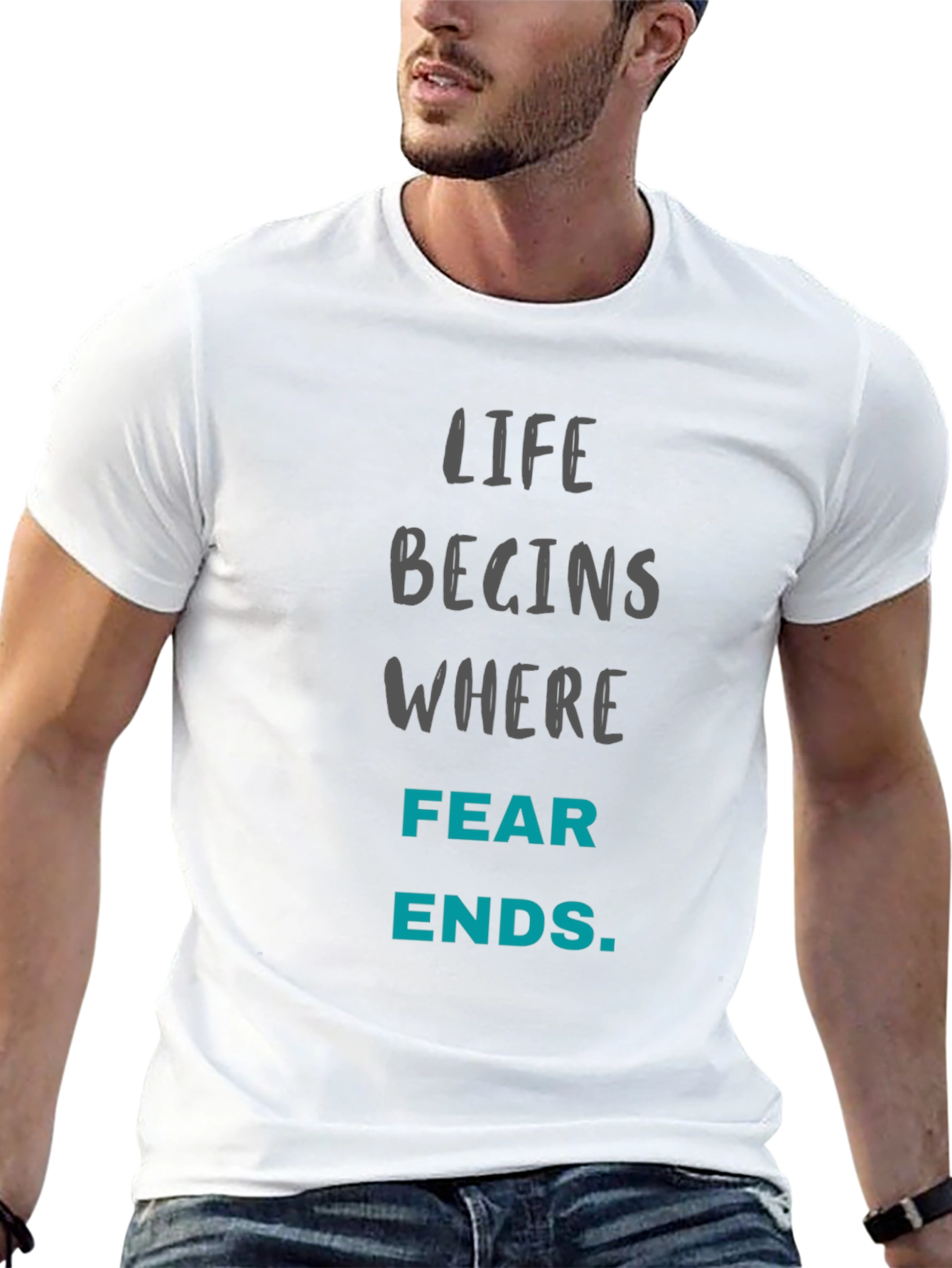 Motivational T-Shirt - Life Begins Where Fear Ends